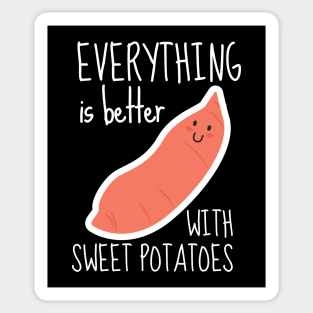 Everything Is Better With Sweet Potatoes Funny Sticker